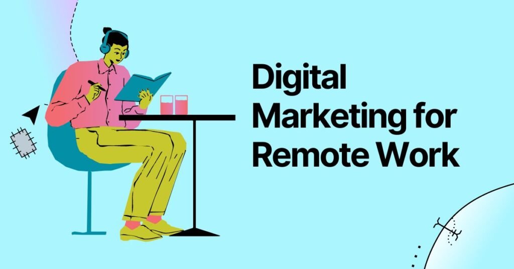 Digital Marketing for Remote Work